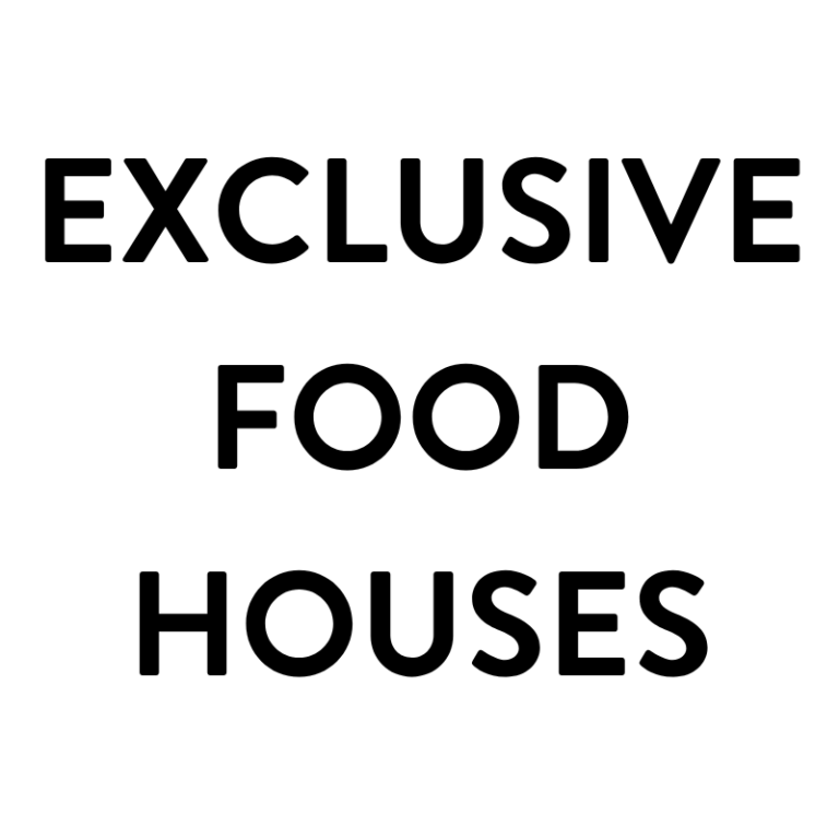 Exclusive Food Houses